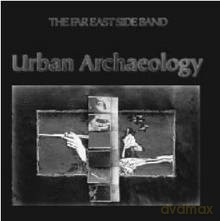 The Far East Side Band: Urban Archaeology [CD]