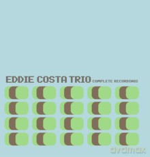 Eddie Costa Trio: Complete Recordings [CD]