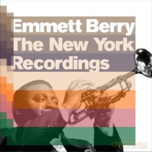 Emmett Berry: The New York Recordings [CD]