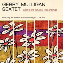Gerry Mulligan Sextet: Complete Studio Recordings [CD]