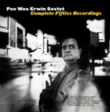 Pee Wee Erwin Sextet: Complete Fifties Recordings [CD]