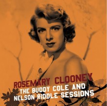 Rosemary Clooney: The Buddy Cole And Nelson Riddle Sessions [CD]