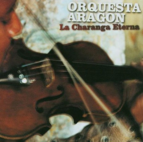 Orquestra Aragon: La Charanga Eterna [CD]