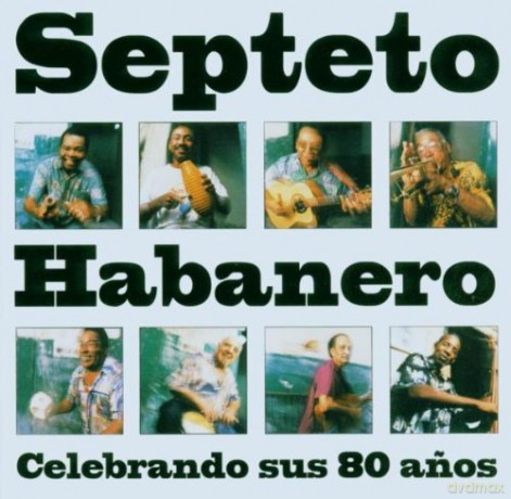 Septeto Habanero: Ochenta Anos [CD]