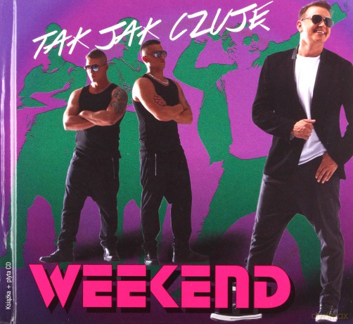 Weekend: Tak Jak Czuję [CD]