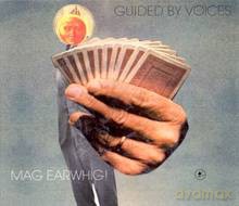 Guided By Voices: Mag Earwhig [CD]