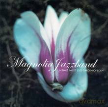 Magnolia Jazzband: In The Sweet Old Garden of Eden [CD]