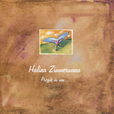 Halina Zimmermann: Przyjdę do was... [CD]