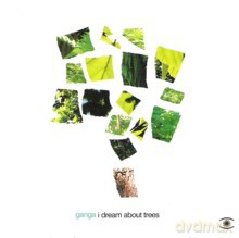Ganga: I Dream About Trees [CD]