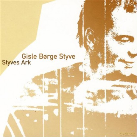 Gisle Borge Styve: Styves Ark [CD]