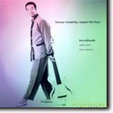 Kai Eckhardt: Honour simplicity, respect the flow [CD]