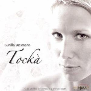 Gunilla Sussman: Tocka. Piano Sonatas by Scriabin and Rachmaninoff [CD]