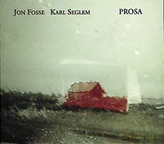 Karl Seglem, Jon Fosse: Prosa [CD]