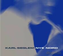 Karl Seglem, Sogn-a-Song: Nye nord [CD]