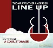 Thomas Winther Andersen: Line Up - Out From A Cool Storage [CD]