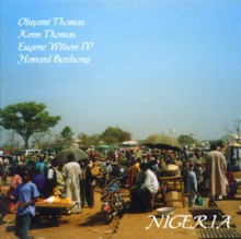 Oluyemi Thomas, Kenn Thomas, Eugene Wilson IV, Howard Byrdsong: Nigeria [CD]