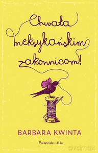 Chwała meksykańskim zakonnicom - Barbara Kwinta [KSIĄŻKA]