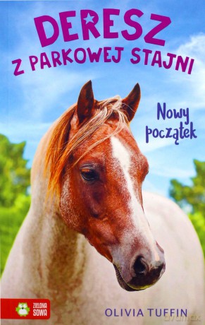 Deresz z parkowej stajni (Tom 1) Nowy początek - Olivia Tuffin [KSIĄŻKA]
