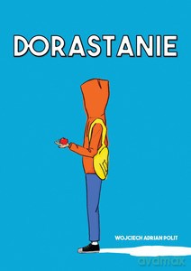 Dorastanie - Wojciech Polit [KSIĄŻKA]