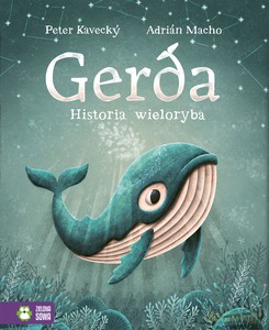 Gerda. Historia wieloryba - Peter Kavecký [KSIĄŻKA]