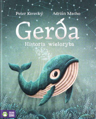 Gerda. Historia wieloryba - Peter Kavecký [KSIĄŻKA]