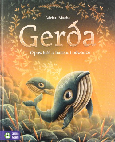 Gerda. Opowieść o morzu i odwadze - Adrián Macho [KSIĄŻKA]