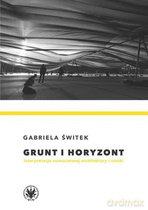 Grunt i horyzont - Gabriela Świtek [KSIĄŻKA]