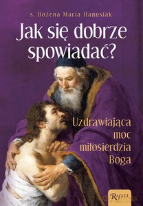 Jak się dobrze spowiadać - Bożena Hanusiak [KSIĄŻKA]