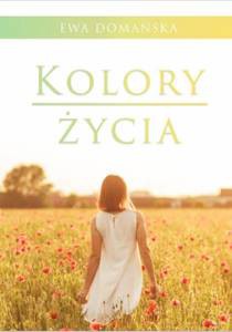 Kolory życia - Ewa Domańska [KSIĄŻKA]