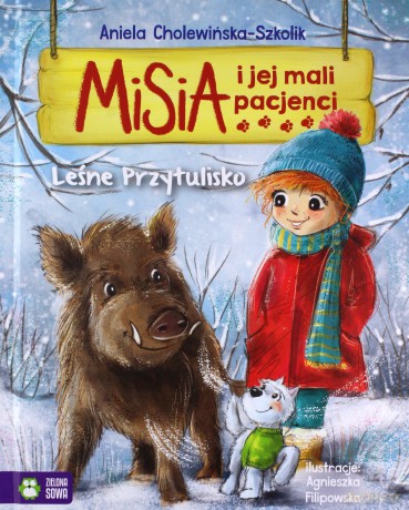 Misia i jej mali pacjenci. Leśne przytulisko - Aniela Cholewińska-Szkolik [KSIĄŻKA]