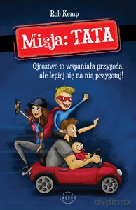 Misja: TATA - Rob Kemp [KSIĄŻKA]