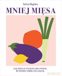 Mniej mięsa - Sylwia Majcher [KSIĄŻKA]