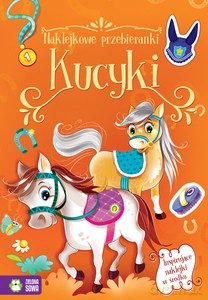 Naklejkowe przebieranki. Kucyki [KSIĄŻKA]
