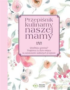Przepiśnik kulinarny naszej mamy [KSIĄŻKA]