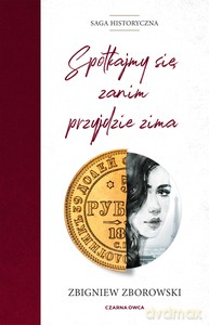Spotkajmy się, zanim przyjdzie zima - Zbigniew Zborowski [KSIĄŻKA]