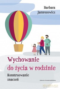 Wychowanie do życia w rodzinie - Barbara Jamrozowicz [KSIĄŻKA]