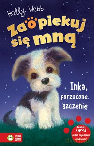 Zaopiekuj się mną. Inka, porzucone szczenię - Holly Webb [KSIĄŻKA]