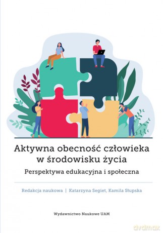 Aktywna obecność człowieka w środowisku życia [KSIĄŻKA]