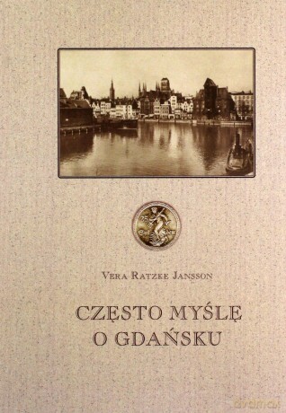 Często myślę o Gdańsku - Jansson Vera Ratzke [KSIĄŻKA]