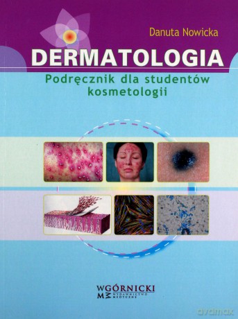 Dermatologia Podręcznik dla studentów kosmetologii - Danuta Nowicka [KSIĄŻKA]