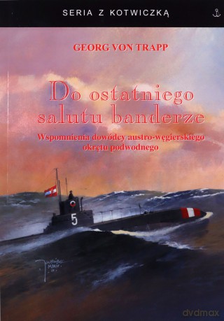 Do ostatniego salutu banderze - Georg von Trapp [KSIĄŻKA]