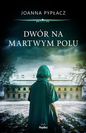 Dwór na Martwym Polu - Joanna Pypłacz [KSIĄŻKA]