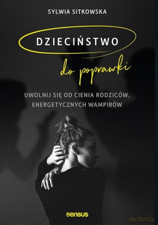 Dzieciństwo do poprawki. - Sylwia Sitkowska [KSIĄŻKA]