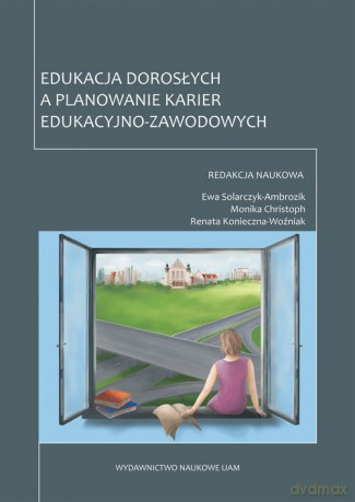 Edukacja dorosłych a planowanie karier edukacyjno-zawodowych [KSIĄŻKA]