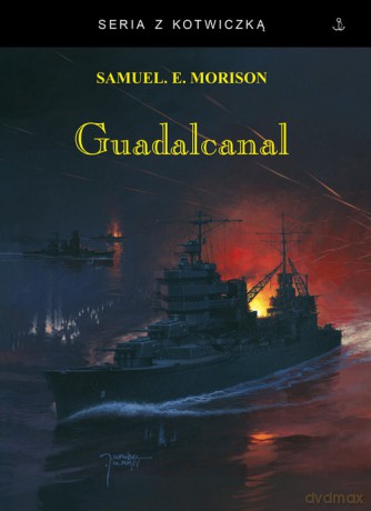 Guadalcanal - Samuel Eliot Morison [KSIĄŻKA]