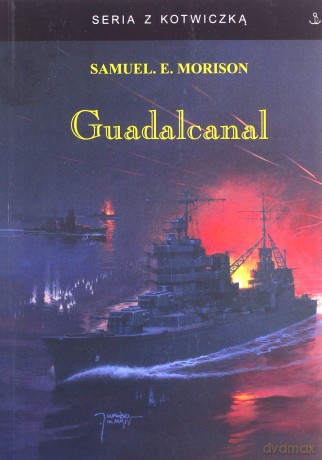 Guadalcanal - Samuel Eliot Morison [KSIĄŻKA]