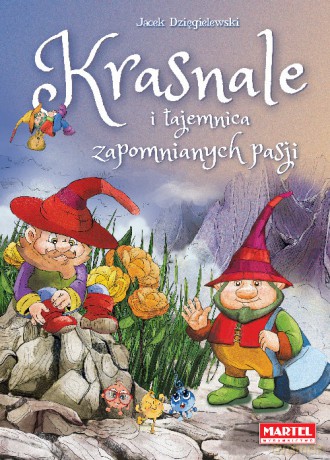 Krasnale i tajemnica zapomnianych pasji - Jacek Dzięgielewski [KSIĄŻKA]