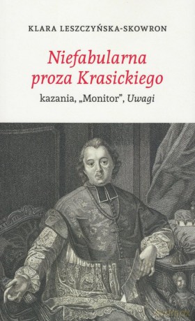 Niefabularna proza Krasickiego - Skowron Klara Leszczyńska- [KSIĄŻKA]