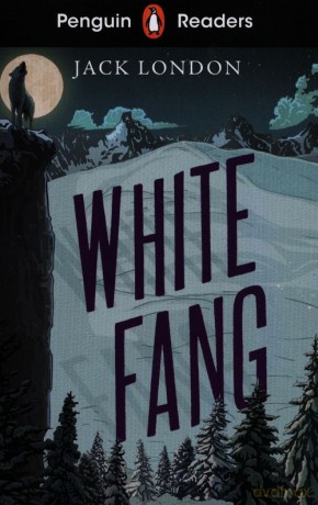Penguin Readers Level 6 White Fang - Jack London [KSIĄŻKA]