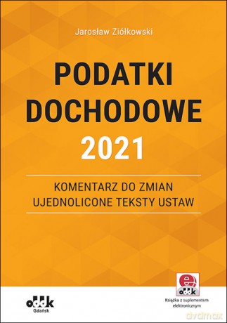 Podatki dochodowe 2021 - Jarosław Ziółkowski [KSIĄŻKA]